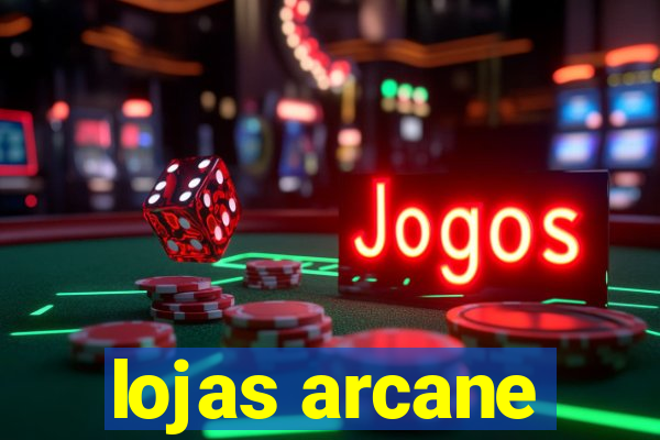 lojas arcane